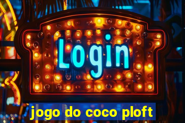 jogo do coco ploft